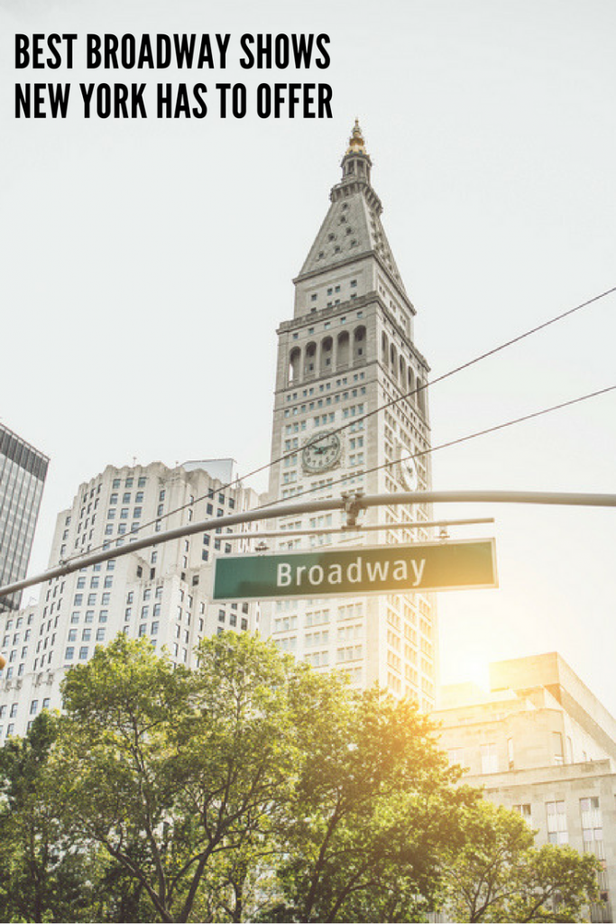 Best Broadway Shows New York Has To Offer by Holiday Genie